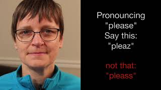 Say This, Not That:  How to Pronounce "Please"