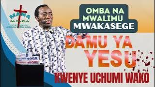 DAMU YA YESU KWENYE UCHUMI WAKO // MWL CHRISTOPHER MWAKASEGE: