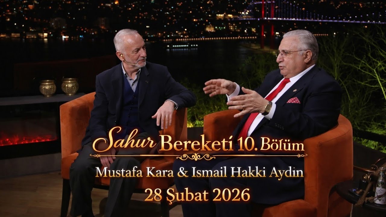 Sahur Bereketi 10. Bölüm | Mustafa Kara & İsmail Hakkı Aydın (28 Şubat 2026)