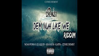 Dem Nuh Like We Riddim  , Kranium,Noah Powa & ZJ Liquid , Kappa ...(2024)