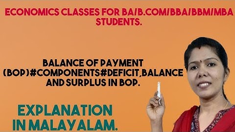 BALANCE OF PAYMENT(BOP)# Components # Deficit, Surplus, & Balance in BOP.Malayalam Explanation.
