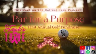 Par For A Purpose by Steph's Tribe Foundation