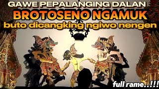 FULL...RAME!!!BROTOSENO NGAMUK BUTO KANIBAL RUKMUKO RUKMOKOLO DI ADU NDASE