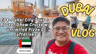 Dubai Vlog Series Ep4: Dubai City Tour + Al Seef Dhow Cruise w/ Unlimited Pizza (English SUB)