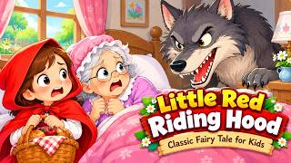 Little Red Riding Hood & The Bad Wolf | Classic Fairy Tales for Kids. Bedtime Story for Preschoolers