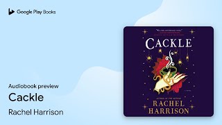 Cackle By Rachel Harrison Audiobook Preview