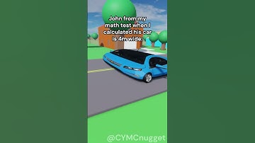 John from my math test when I calculated his car is 4m wide: