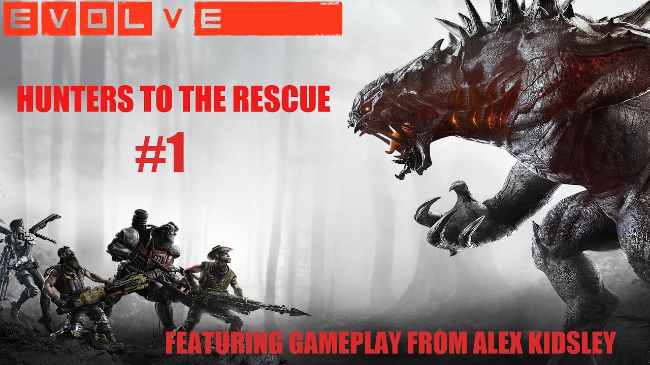 Evolve| Hunters to the rescue (HUNT)