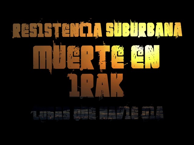 Resistencia Suburbana - Muerte en Irak