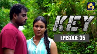 Key || කී || Episode 35 ll 05th January 2023