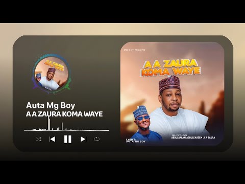 Sabuwar Waka Koma Waye Official Music 2026 Lyrics By Auta Mg Boy 