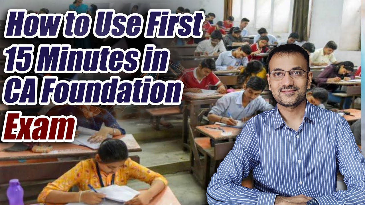 CA Foundation Exam Tips | How to Use First 15 Minutes in CA Foundation ...