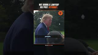 Trump: Not Hiring Her as a Lawyer. His Post Said Attorney