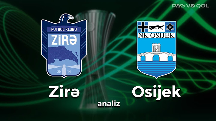 Zirə FK - NK Osijek | UEFA Konfrans Liqası, 3-cü təsnifat mərhələsi, oyunu öncəsi analiz