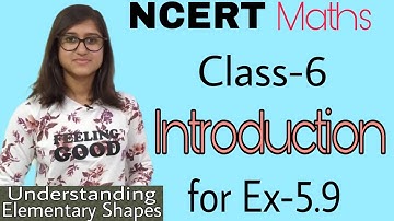 Introduction for Ex-5.9 class 6 NCERT Mathematics Understanding Elementary Shapes