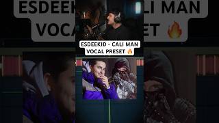 Esdeekid- Cali man vocal preset insane #flstudio #esdeekid