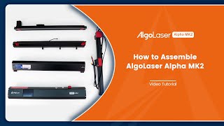 How to Assemble AlgoLaser Alpha MK2: Full Step-by-Step Tutorial