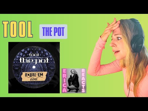 Erica Reacts - Tool - The Pot