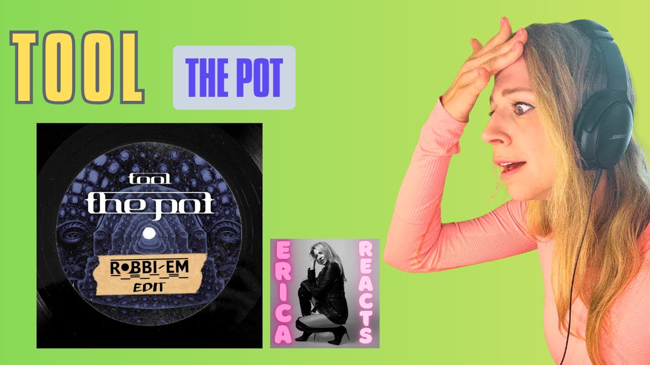 Эрика реагирует - Инструмент - Горшок