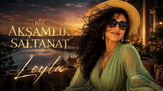 Bir Simit, Bir Kahkaha, Bir Akşamlık Saltanat Leyla 🌙🎶