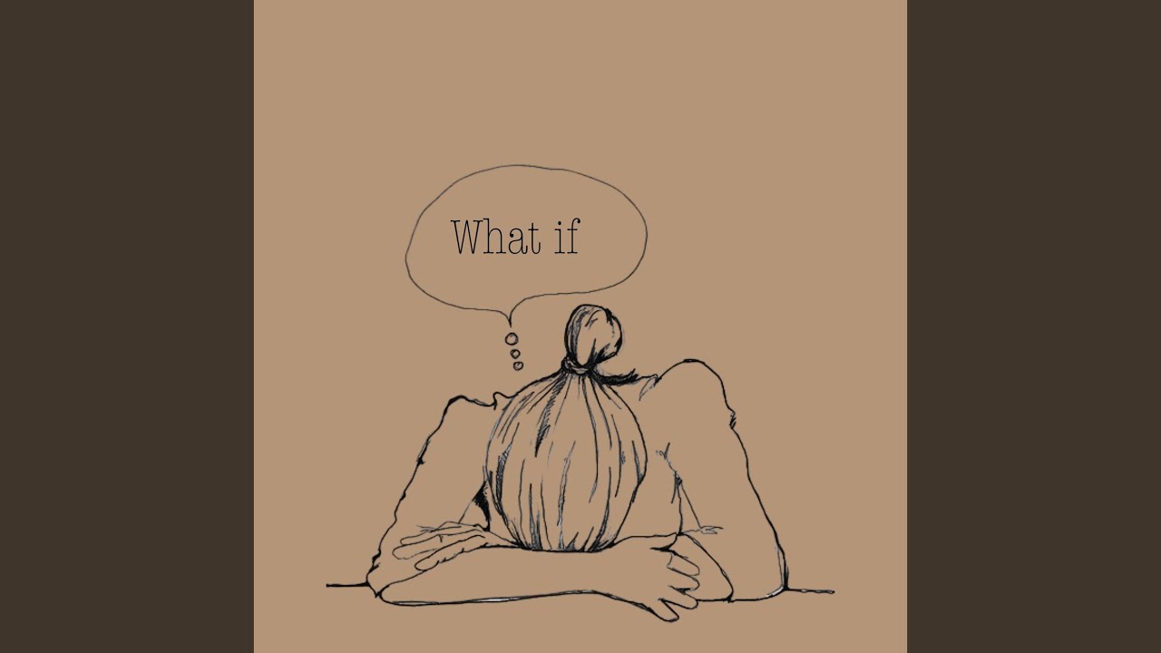 Watch What If on YouTube Watch What If on YouTube