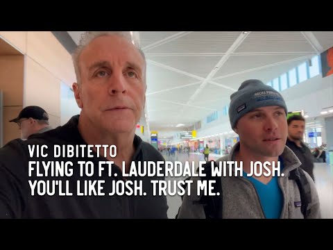 Flying to Ft. Lauderdale with Josh. You'll like Josh. Trust me.
