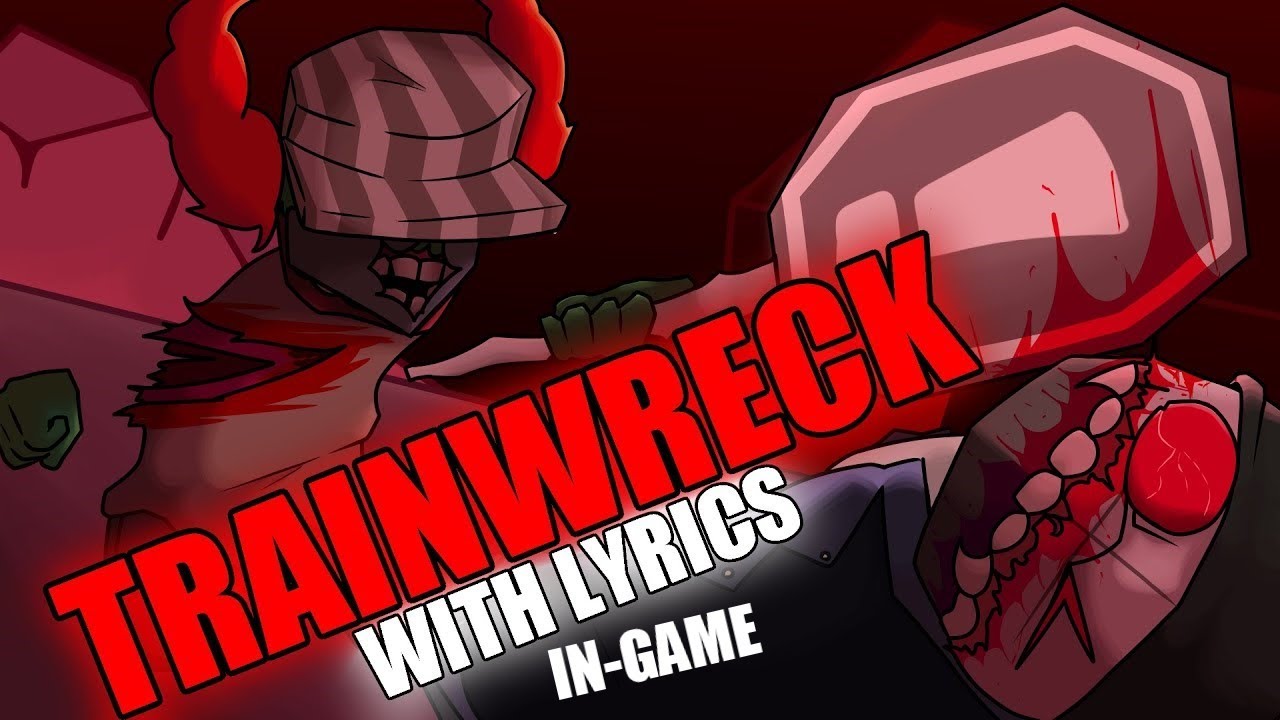 Trainwreck With Lyrics In-Game - YouTube