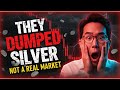 They Dumped Silver: Why This Is NOT a Real Market Anymore