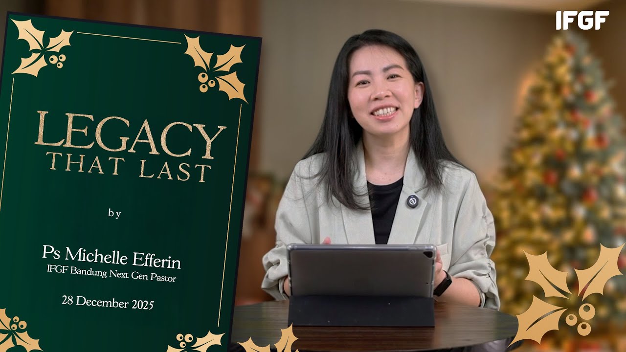 IFGF Bandung Online Service - Legacy that last by Ps Michelle Efferin - 28 December 2025