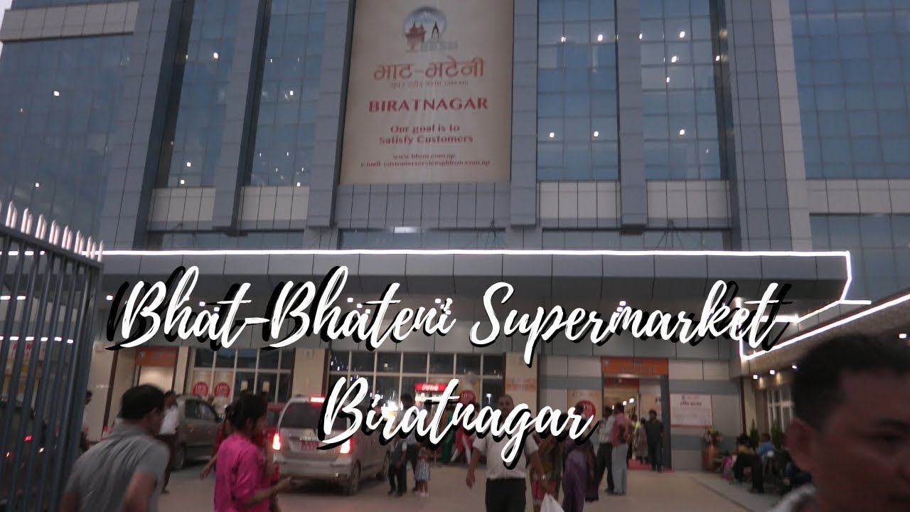 BhatBhateni Supermarket and Departmental Store Biratnagar YouTube