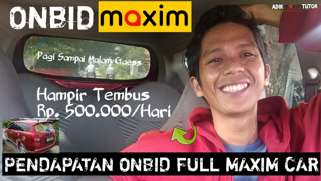 PENDAPATAN ONBID MAXIM CAR FULL SEHARIAN • live bid maxim car sampai malam dan kehujanan