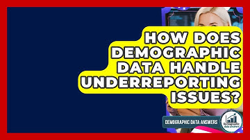 How Does Demographic Data Handle Underreporting Issues? - Demographic Data Answers