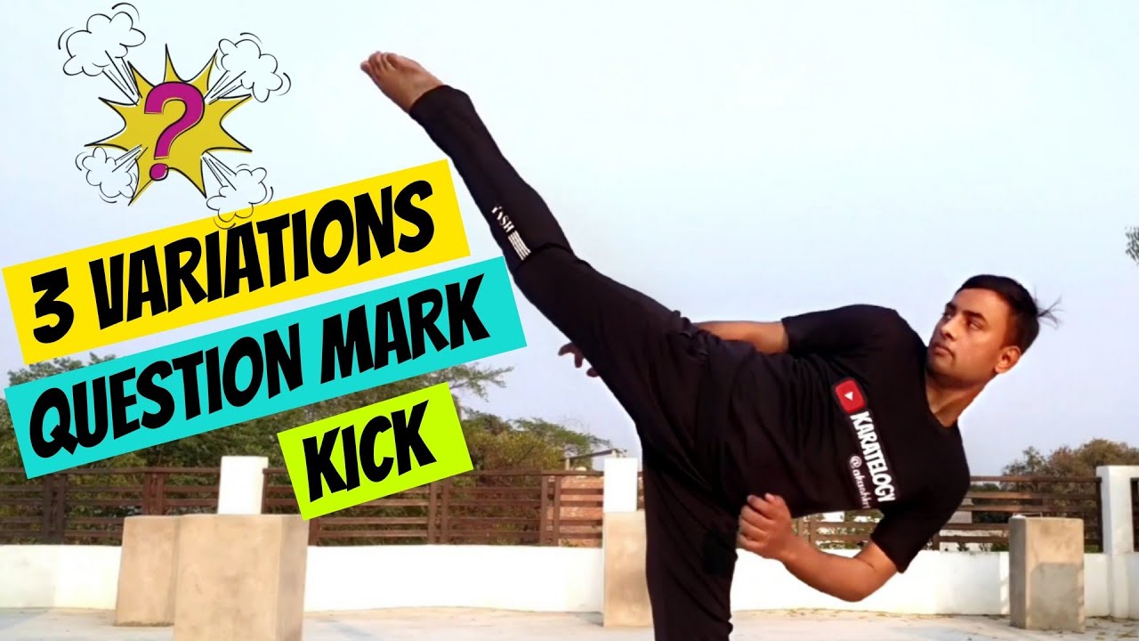 3 Variations Of Question Mark Kick YouTube 3-variations-of-question-mark-kick-youtube