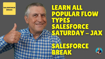 Learn All Popular Flow Types - Salesforce Saturday Jacksonville