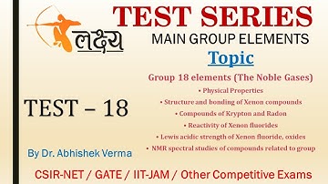 #18 लक्ष्य Test Series | Main Group Elements | By - Dr. Abhishek Verma | CSIR-NET/GATE/IIT-JAM