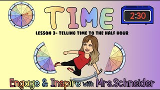 Time Lesson#3 Telling Time to the Half Hour by Engage & Inspire with Mrs. Schneider 6,292 views 3 years ago 13 minutes, 27 seconds