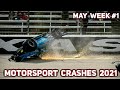 Motorsport Crashes And Fails 2021 May Week #1