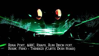 &ME, Adam Port, Rampa feat. Alan Dixon, Arabic Piano - Thandaza (Curtis Dean Remix)