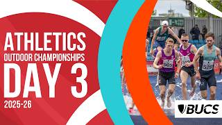 BUCS Outdoor Athletics Championships 2026 | Day 3