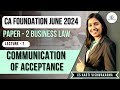 Lecture : 7 Communication of Acceptance | CA Foundation Law | CS Aarti Vishwakarma