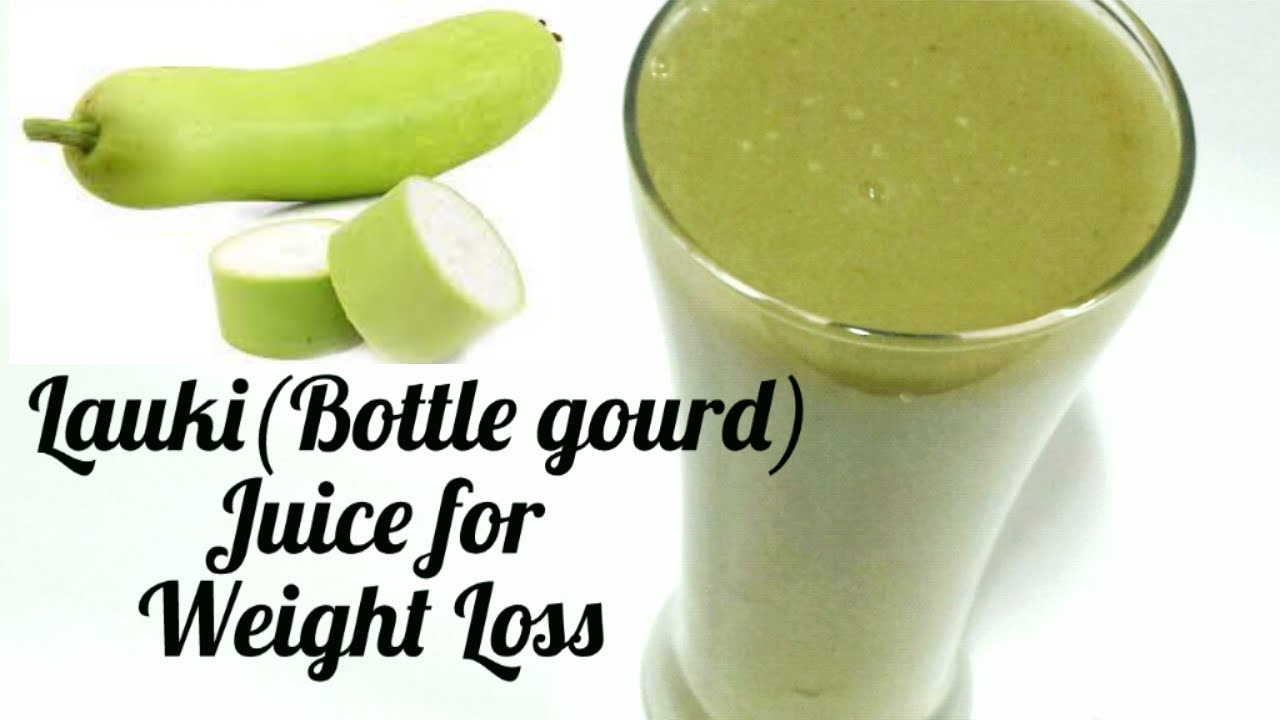 Lauki ( Bottle gourd ) Juice for Weight Loss With Health Benefits/Quick  Weight Loss in 1 Month - YouTube