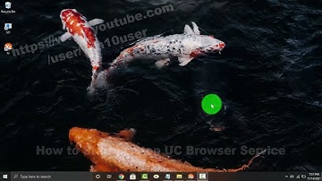 Windows 10 Home : How to Start or Stop UC Browser Service
