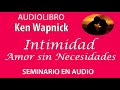 SEMINARIO INTIMIDAD: Amor sin Necesidades - KW - AUDIO DISPONIBLE
