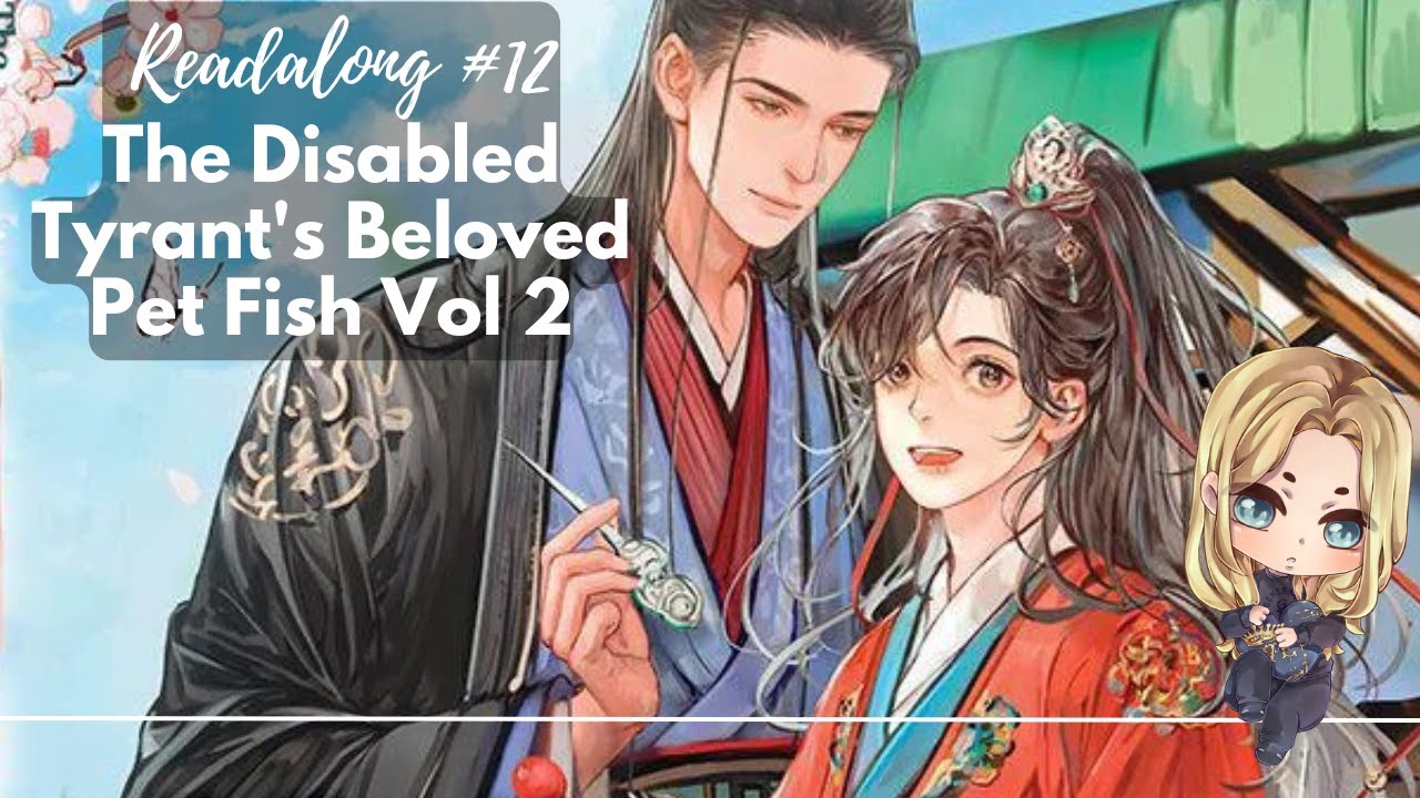 LIVE READALONG #12 Disabled Tyrant's Beloved Pet Fish Novel by Fat Snow