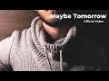 Maybe tomorrow  rafael witt official