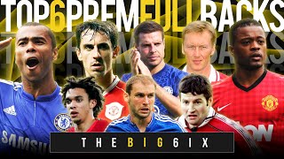 The Top 6 PREMIER LEAGUE FULL-BACKS! | THE TOP 6IX