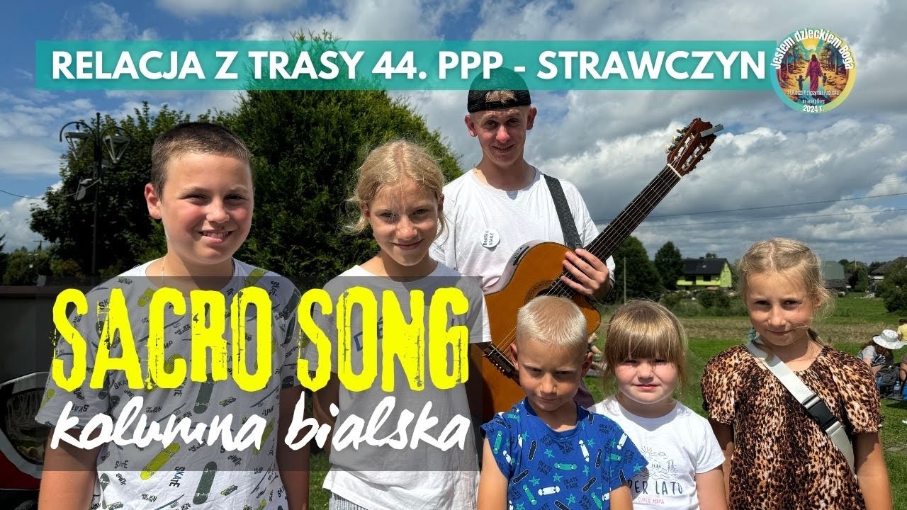 SACRO SONG - kolumna bialska - Strawczyn, 10 sierpnia 2024 r.