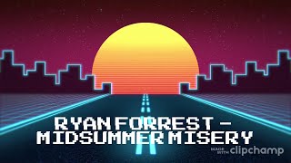 Ryan Forrest - Midsummer Misery (Official Lyrics Video)