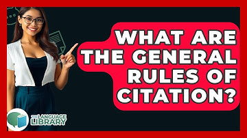 What Are The General Rules Of Citation? - The Language Library