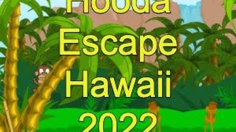 Hooda Escape Hawaii 2022 - Walkthrough / Hints / Cheats